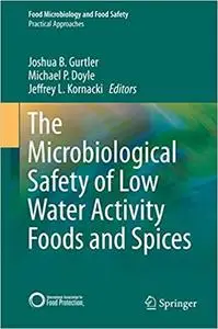 The Microbiological Safety of Low Water Activity Foods and Spices (Repost)