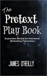 The Pretext Playbook: Instruction Manual for Intentional Misleading Fabrication