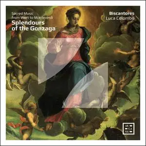 Biscantores & Luca Colombo - Splendours of the Gonzaga. Sacred Music from Wert to Monteverdi (2023)