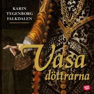 «Vasadöttrarna» by Karin Tegenborg Falkdalen