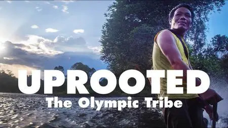 Uprooted: The Olympic Tribe (2021)