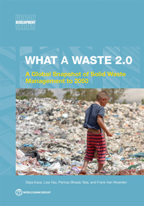 What a Waste 2.0 : A Global Snapshot of Solid Waste Management to 2050