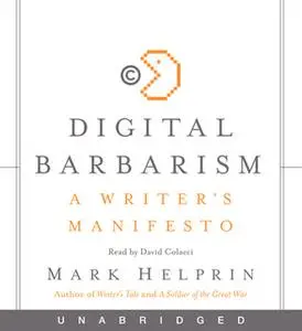 «Digital Barbarism» by Mark Helprin