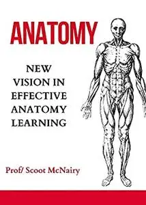 ANATOMY : NEW VISION IN EFFECTIVE ANATOMY LEARNING