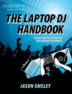 The Laptop DJ Handbook: Setups and Techniques of the Modern Performer (Repost)