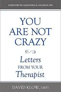 You Are Not Crazy: Letters from Your Therapist