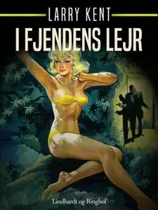 «I fjendens lejr» by Larry Kent