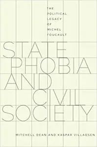 State Phobia and Civil Society: The Political Legacy of Michel Foucault