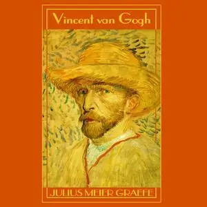 «Vincent van Gogh» by Julius Meier-Graefe