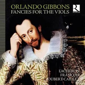L'Achéron & François Joubert-Caillet - Gibbons: Fancies for the Viols (2017)