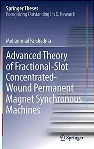 Advanced Theory of Fractional-Slot Concentrated-Wound Permanent Magnet Synchronous Machines