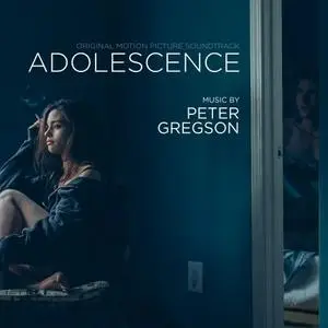 Peter Gregson - Adolescence (Original Motion Picture Soundtrack) (2019) [Official Digital Download]