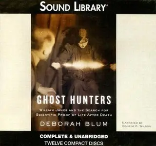 Ghost Hunters: William James and the Search for Scientific Proof of Life After Death  (Audiobook)