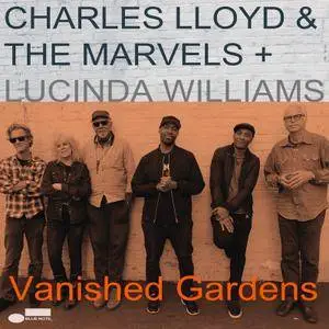 Charles Lloyd & The Marvels & Lucinda Williams - Vanished Gardens (2018)