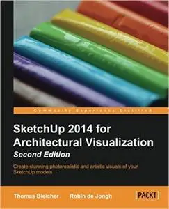SketchUp 2014 for Architectural Visualization Second Edition [Repost]