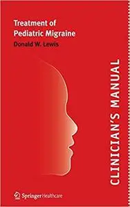 Clinician’s Manual – Treatment of Pediatric Migraine