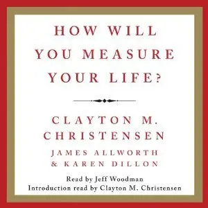 How Will You Measure Your Life? (Audiobook)