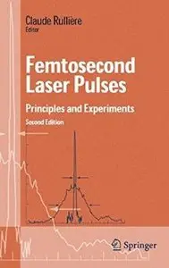 Femtosecond Laser Pulses: Principles and Experiments (2nd edition)