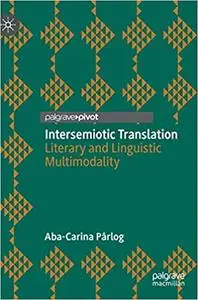 Intersemiotic Translation: Literary and Linguistic Multimodality