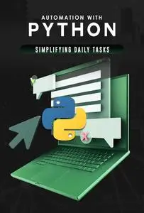 Automation with Python: Simplifying Daily Tasks