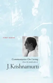 «Commentaries On Living 1» by J. Krishnamurti