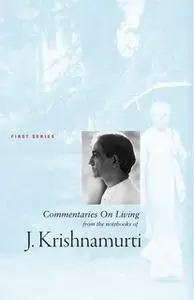«Commentaries On Living 1» by J. Krishnamurti