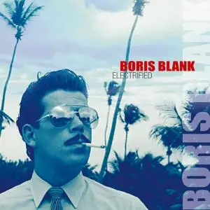 Boris Blank - Electrified (2014) [Official Digital Download 24/88]