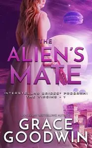 «The Alien's Mate» by Grace Goodwin