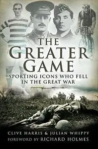 «The Greater Game» by Clive Harris, Julian Whippy