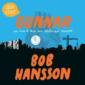 «Gunnar» by Bob Hansson