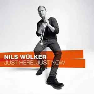 Nils Wülker - Just Here, Just Now (2012) [Official Digital Download 24/88]