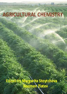 "Agricultural Chemistry" ed. by Margarita Stoytcheva and Roumen Zlatev
