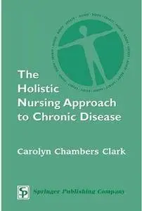 The Holistic Nursing Approach to Chronic Disease