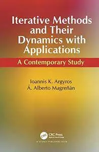 Iterative Methods and Their Dynamics with Applications: A Contemporary Study