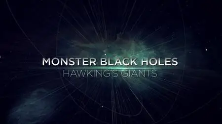 Monster Black Holes: Hawking's Giants (2019)