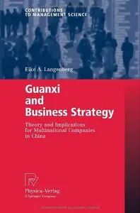Guanxi and Business Strategy: Theory and Implications for Multinational Companies in China (Repost)
