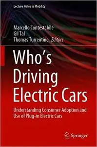 Who’s Driving Electric Cars: Understanding Consumer Adoption and Use of Plug-in Electric Cars