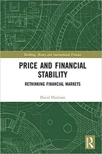 Price and Financial Stability: Rethinking Financial Markets