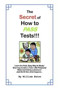 «The Secret of How to Pass Tests» by William Eaton