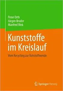 Kunststoffe im Kreislauf: Vom Recycling zur Rohstoffwende