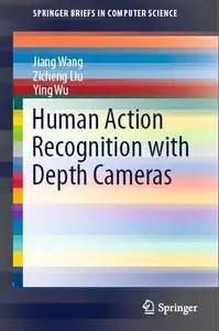 Human Action Recognition with Depth Cameras (repost)