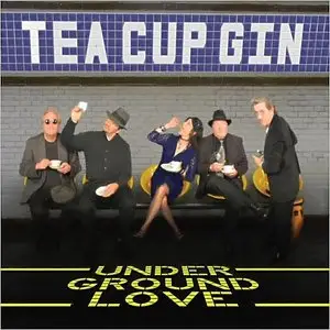 Tea Cup Gin - Underground Love (2014)