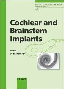 Cochlear And Brainstem Implants (Advances in Oto-Rhino-Laryngology) by Aage R. Mller