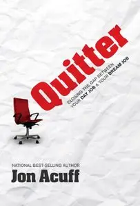 Quitter: Closing the Gap Between Your Day Job & Your Dream Job [Repost]