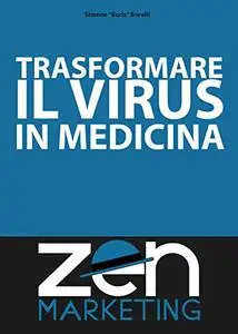 Zen Marketing: Trasformare il Virus in Medicina