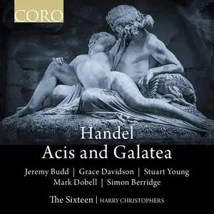 Harry Christophers, The Sixteen - George Frideric Handel: Acis and Galatea (2019)