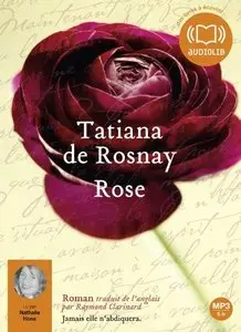 Tatiana de Rosnay, "Rose" (Livre audio 1 CD MP3) (repost)