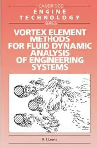Vortex Element Methods for Fluid Dynamic Analysis of Engineering Systems (Repost)