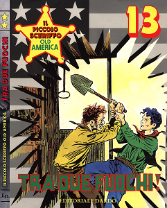 Il Piccolo Sceriffo Old America - Volume 13 - Tra Due Fuochi