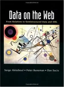 Data on the Web: From Relations to Semistructured Data and XML (Repost)